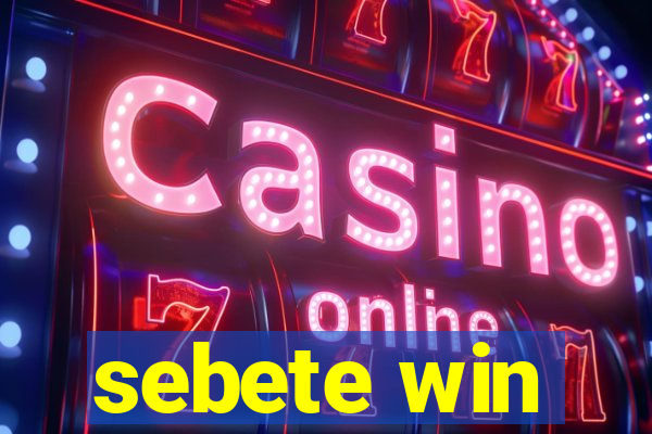 sebete win